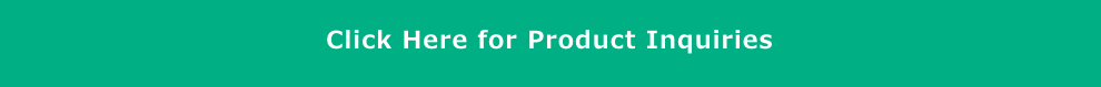 Click Here for Product Inquiries